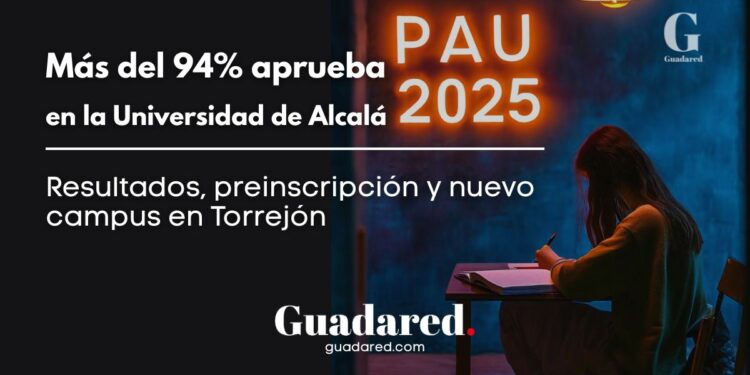 Más del 94% aprueba la PAU en la Universidad de Alcalá: resultados, preinscripción y nuevo campus en Torrejón