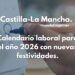 Calendario Laboral Castilla-La Mancha 2026: 12 Días Festivos Oficiales y Festivos Locales