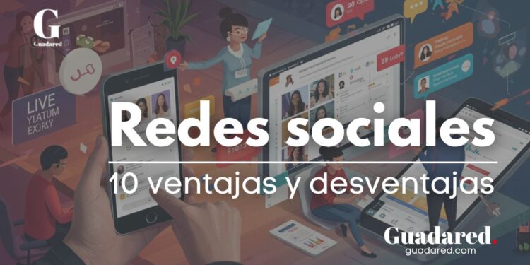 10 ventajas y desventajas de las redes sociales y cómo protegerte online