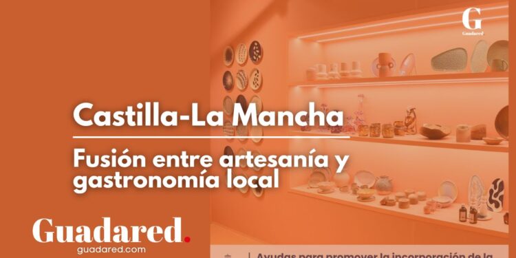 Castilla-La Mancha apuesta por unir gastronomía y patrimonio con ayudas para integrar artesanía en restaurantes