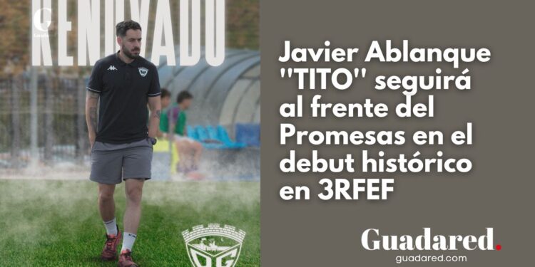 Tito Ablanque seguirá como entrenador del CD Guadalajara B tras el ascenso a Tercera RFEF