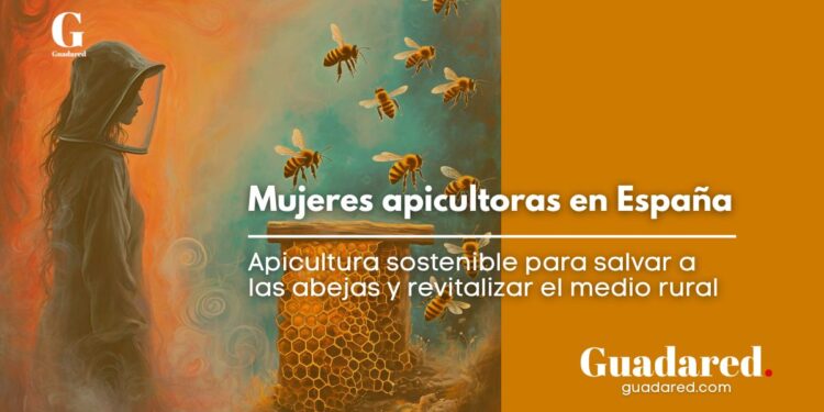 Mujeres apicultoras en España: apicultura sostenible para salvar a las abejas y revitalizar el medio rural