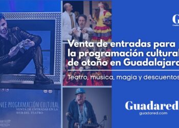 Venta de entradas para la programación cultural de otoño en Guadalajara: teatro, música, magia y descuentos