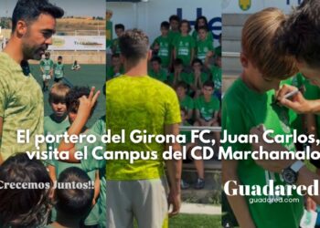 Juan Carlos Martín Corral, portero del Girona FC, visita el Campus de Verano del CD Marchamalo y emociona a los jóvenes futbolistas