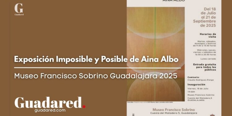 Exposición Imposible y Posible de Aina Albo en el Museo Francisco Sobrino Guadalajara 2025