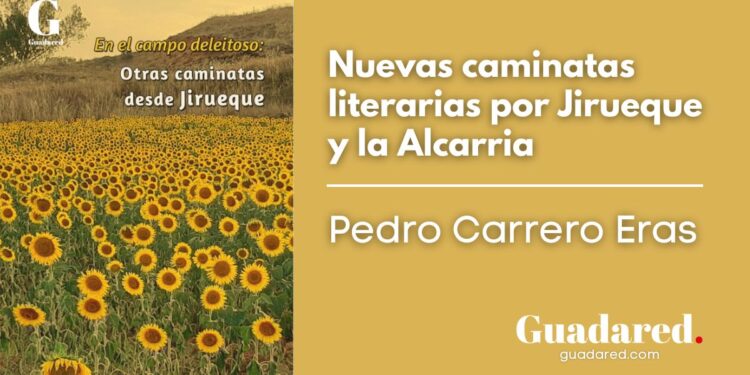 Pedro Carrero Eras publica En el campo deleitoso, nuevas rutas a pie por Jirueque, La Alcarria y La Serranía de Guadalajara