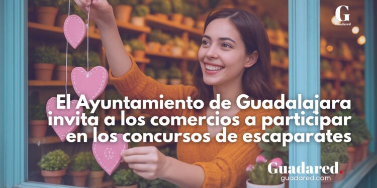 El Ayuntamiento de Guadalajara invita a los comercios a participar en los concursos de escaparates