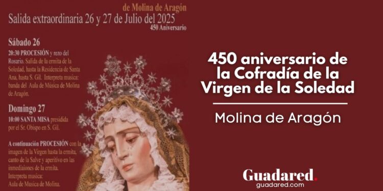 450 aniversario de la Cofradía de la Virgen de la Soledad en Molina de Aragón: procesiones y misa solemne