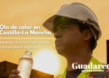 Ola de calor en Castilla-La Mancha 2025: aumento récord de fallecimientos y temperaturas extremas