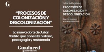 “PROCESOS DE COLONIZACIÓN Y DESCOLONIZACIÓN”: la nueva obra de Julián Vadillo que conecta historia, pedagogía y resistencia