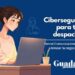 Decálogo de ciberseguridad para despachos pequeños: protege tu oficina con medidas sencillas y efectivas