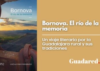 Bornova. El río de la memoria: un viaje literario por la Guadalajara rural y sus tradiciones