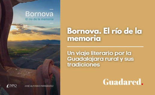 Bornova. El río de la memoria: un viaje literario por la Guadalajara rural y sus tradiciones