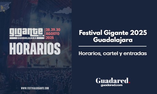 Horarios, cartel y entradas del Festival Gigante 2025 en Guadalajara