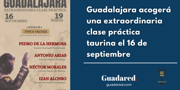 Guadalajara acogerá una extraordinaria clase práctica taurina el 16 de septiembre