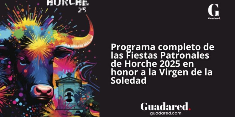 Programa completo de las Fiestas Patronales de Horche 2025 en honor a la Virgen de la Soledad