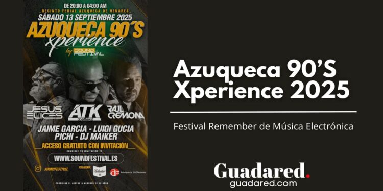 Azuqueca 90’S Xperience 2025: Festival Remember de Música Electrónica