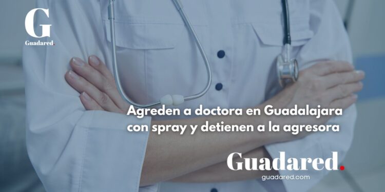 Grave agresión a doctora en Guadalajara: mujer detenida tras rociar spray en centro de salud