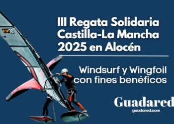 III Regata Solidaria Castilla-La Mancha 2025 en Alocén: Windsurf y Wingfoil con fines benéficos