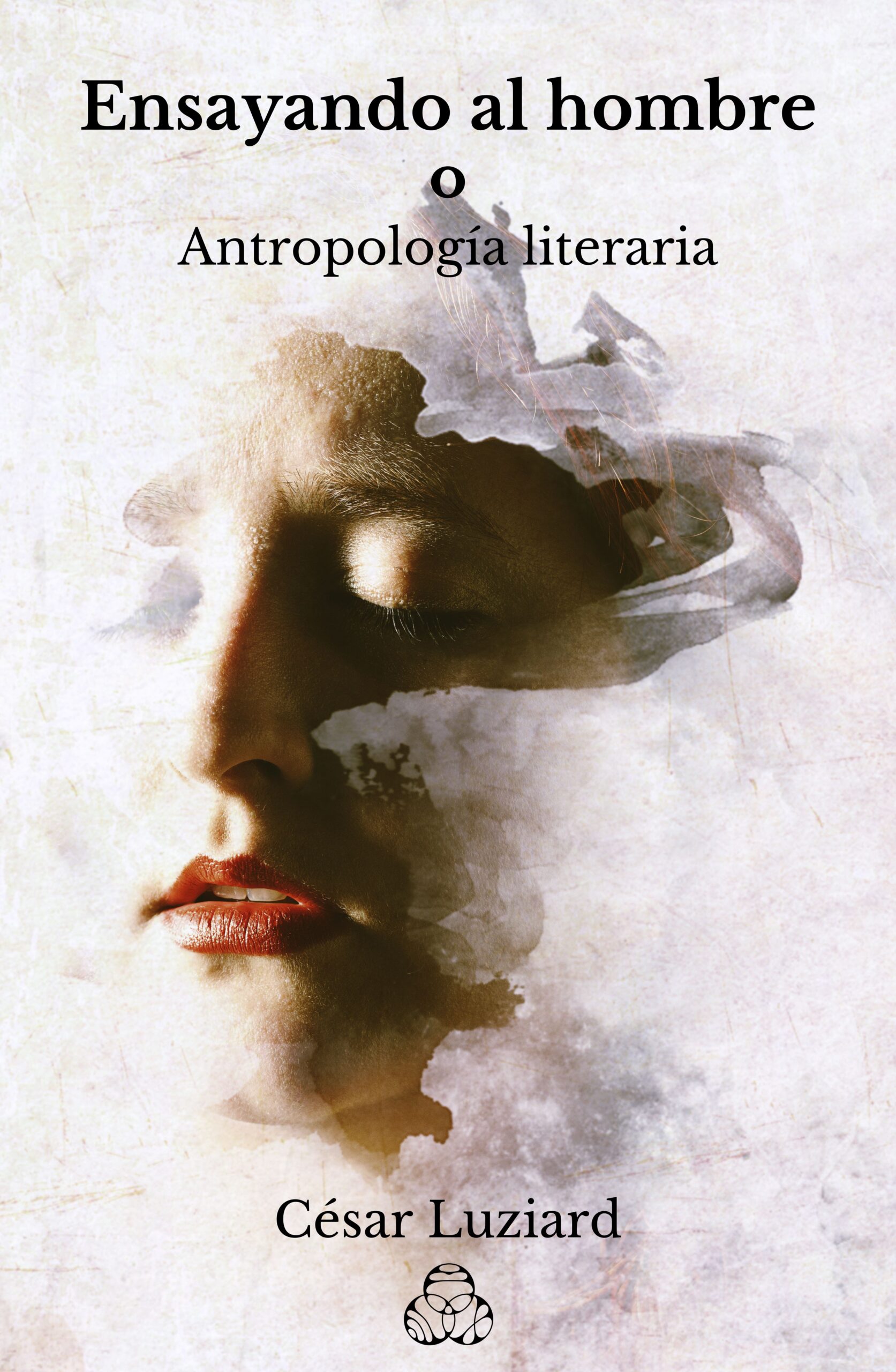 César Luziard invita a reflexionar sobre la condición humana en su libro Ensayando al hombre o antropología literaria
