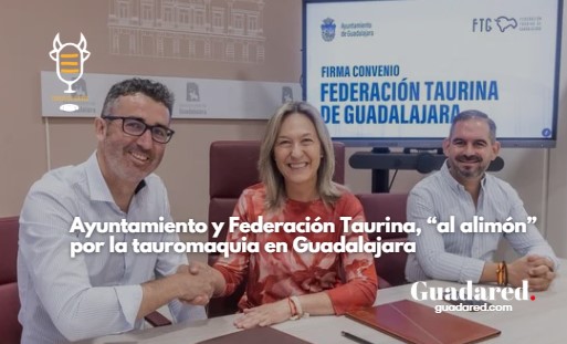 Guadalajara firma un convenio con la Federación Taurina para impulsar la cultura de la tauromaquia en 2025