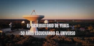 Actividades del 50 aniversario del Observatorio de Yebes: ciencia, astronomía y visitas guiadas
