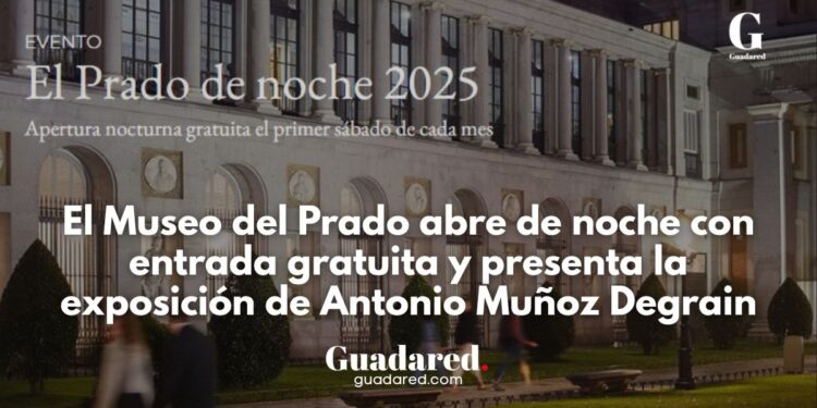 El Museo del Prado abre de noche con entrada gratuita y presenta la exposición de Antonio Muñoz Degrain