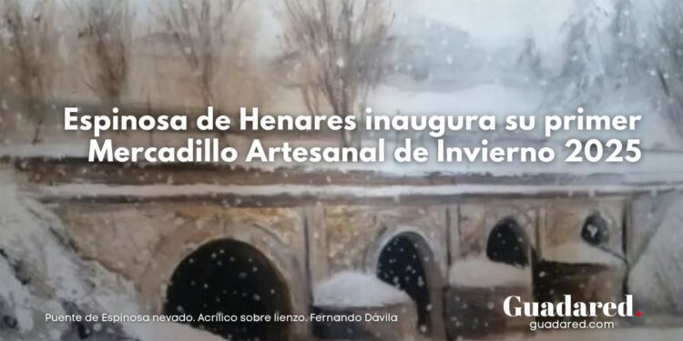 Espinosa de Henares inaugura su primer Mercadillo Artesanal de Invierno 2025