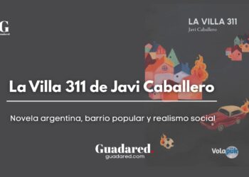 La Villa 311 de Javi Caballero: novela argentina, barrio popular y realismo social