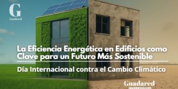 https://guadared.com/dia-internacional-contra-el-cambio-climatico-la-eficiencia-energetica-como-clave-para-un-futuro-mas-sostenible/
