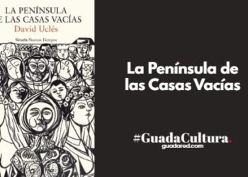 Análisis de La Península de las Casas Vacías de David Uclés en Mareta, Guadalajara | Club de Lectura