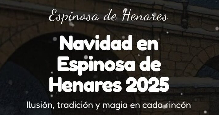 Programa de Navidad 2025 en Espinosa de Henares: Actividades, Tradiciones y Magia