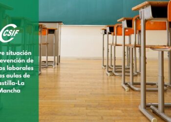 CSIF denuncia el grave déficit en prevención de riesgos laborales en la educación de Castilla-La Mancha