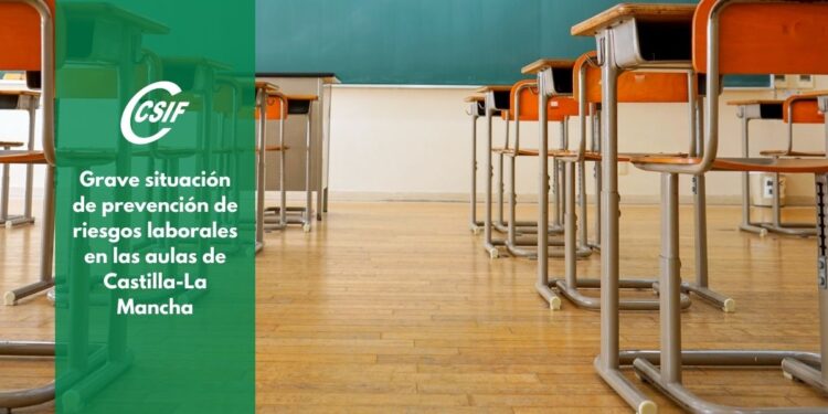 CSIF denuncia el grave déficit en prevención de riesgos laborales en la educación de Castilla-La Mancha