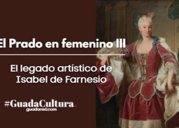 El Prado en femenino III: El legado artístico de Isabel de Farnesio en el Museo del Prado