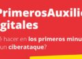 Primeros Auxilios Digitales: Qué Hacer Tras un Ciberataque