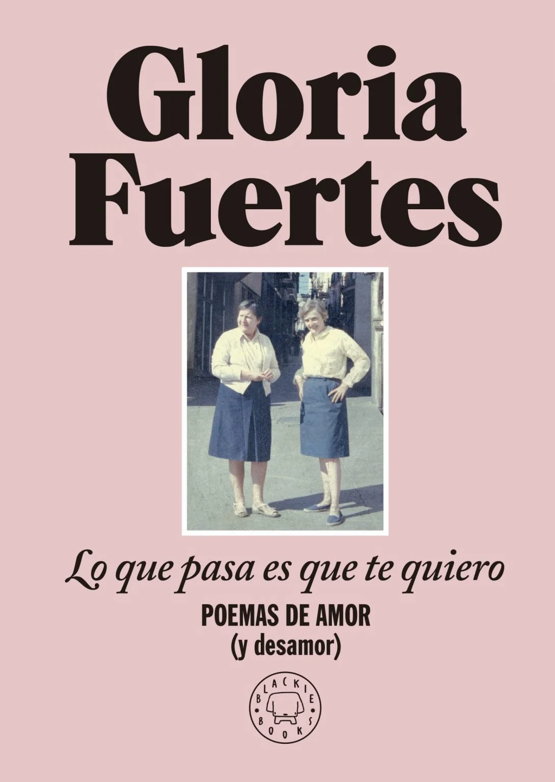 Lo que pasa es que te quiero, de Gloria Fuertes