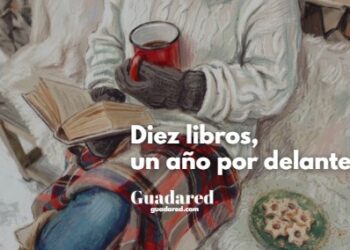 Los 10 libros recomendados por GuadaRed para leer en 2026 y recuperar el hábito de la lectura