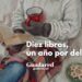 Los 10 libros recomendados por GuadaRed para leer en 2026 y recuperar el hábito de la lectura
