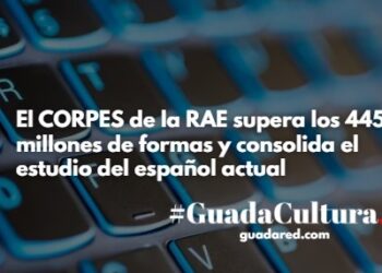 El CORPES de la RAE supera los 445 millones de formas y consolida el estudio del español actual