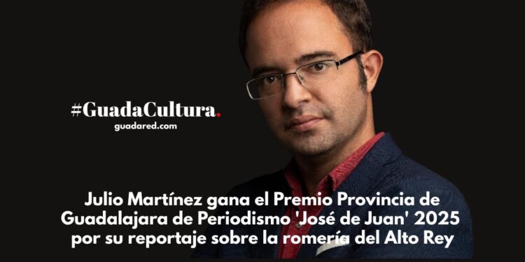 Julio Martínez gana el Premio Provincia de Guadalajara de Periodismo 'José de Juan' 2025 por su reportaje sobre la romería del Alto Rey