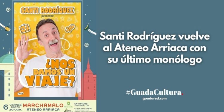 Santi Rodríguez en Marchamalo 2026: entradas para su monólogo en Ateneo Arriaca