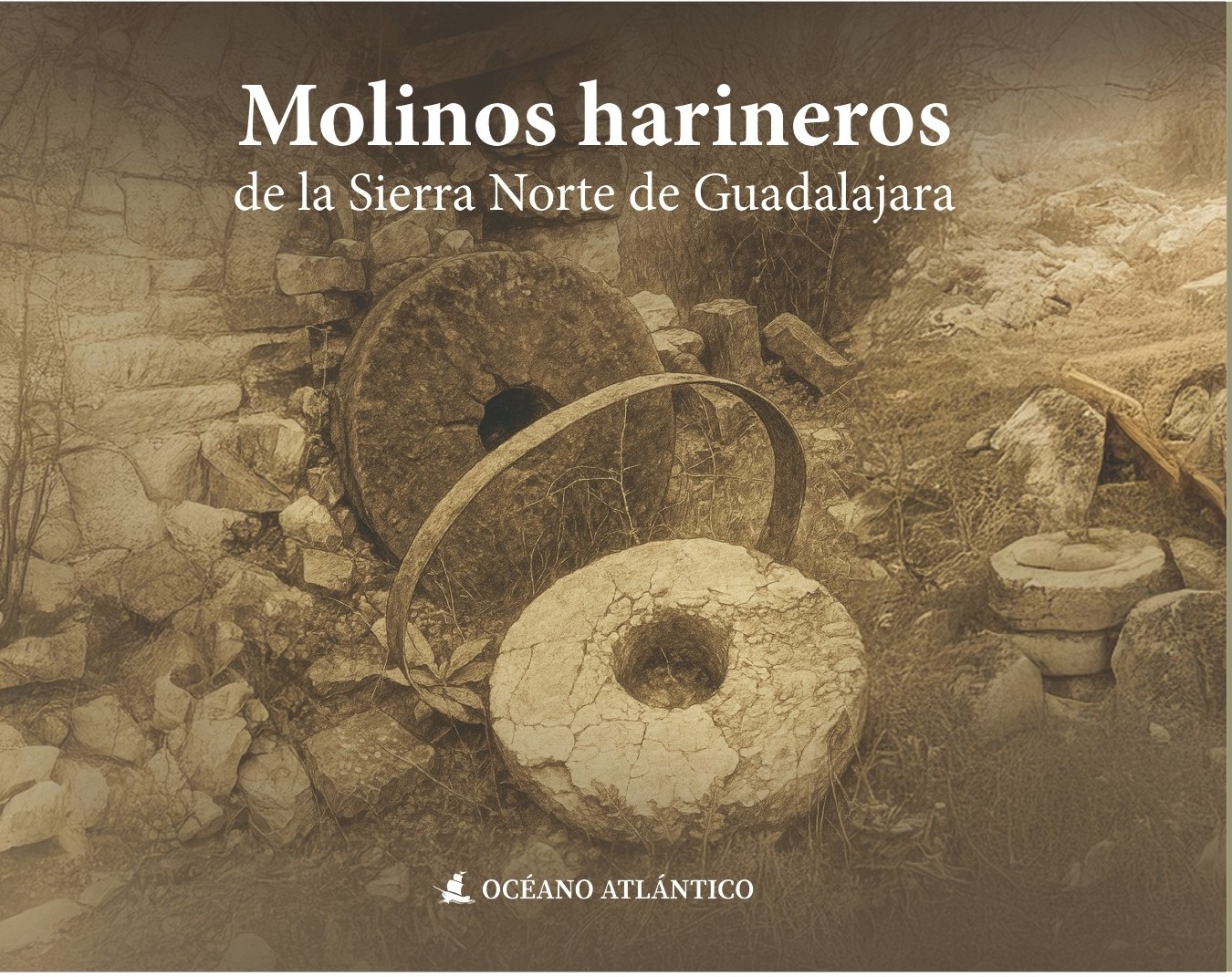«Molinos harineros de la Sierra Norte de Guadalajara»