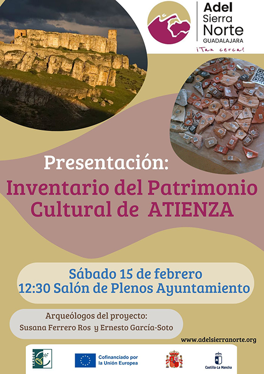 Atienza presenta su Inventario del Patrimonio Cultural en una conferencia
Atienza se prepara para acoger la presentación del Inventario del Patrimonio Cultural, un evento clave para la difusión y protección de su legado histórico. La cita será el próximo sábado 15 de febrero a las 12:30 horas, en el Salón de Plenos del Ayuntamiento.

La charla estará a cargo de los arqueólogos Susana Ferrero Ros y Ernesto García-Soto, quienes expondrán los resultados de este trabajo de documentación y análisis del patrimonio de Atienza. La iniciativa está organizada por ADEL Sierra Norte y se enmarca dentro de la Candidatura a Patrimonio Mundial del Paisaje Dulce y Salado de Sigüenza y Atienza.

Este inventario busca poner en valor la riqueza cultural del municipio, proporcionando una base fundamental para futuras acciones de conservación y promoción turística. La entrada es libre hasta completar aforo.