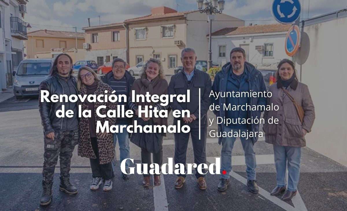 Marchamalo y Diputación de Guadalajara: Renovación Integral de la Calle Hita
