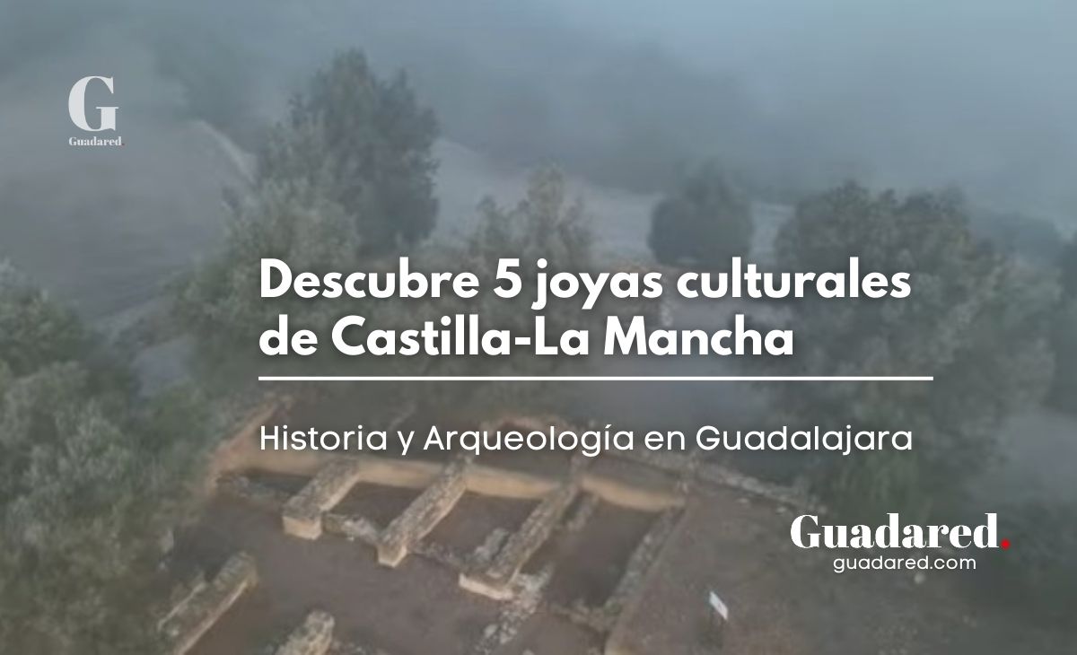 5 joyas secretas en la provincia de Guadalajara que te harán viajar en el tiempo