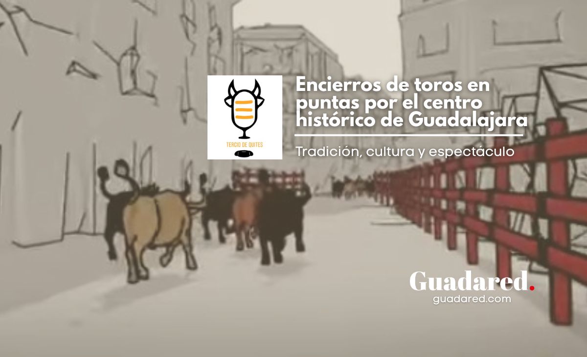 Así será el nuevo recorrido de los encierros de Guadalajara: desde el Mercado hasta Santo Domingo