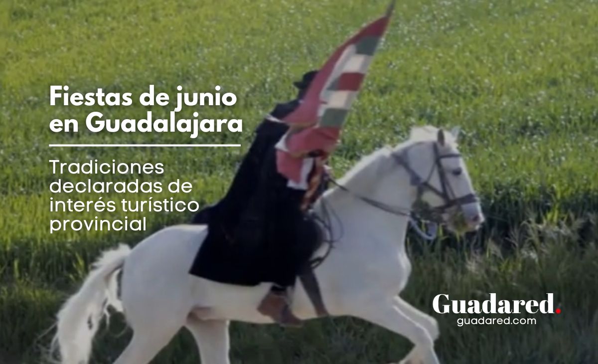 Fiestas de junio en Guadalajara: descubre las tradiciones declaradas de interés turístico provincial